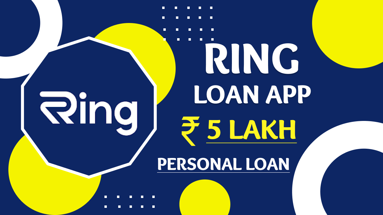 Ring Loan App से लोन के लिए अप्लाई कैसे करे ?Ring Loan App Review