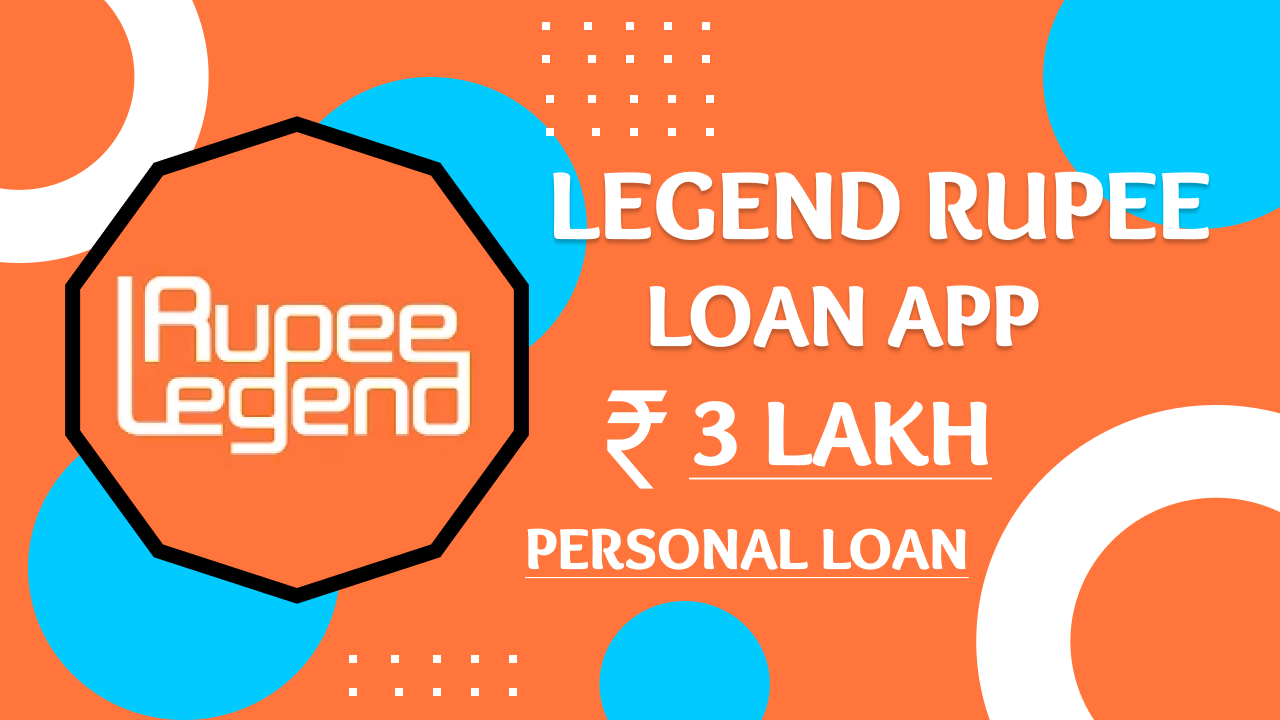 Legend Rupee Loan से लोन कैसे ले ? Legend Rupee Loan Full Review |