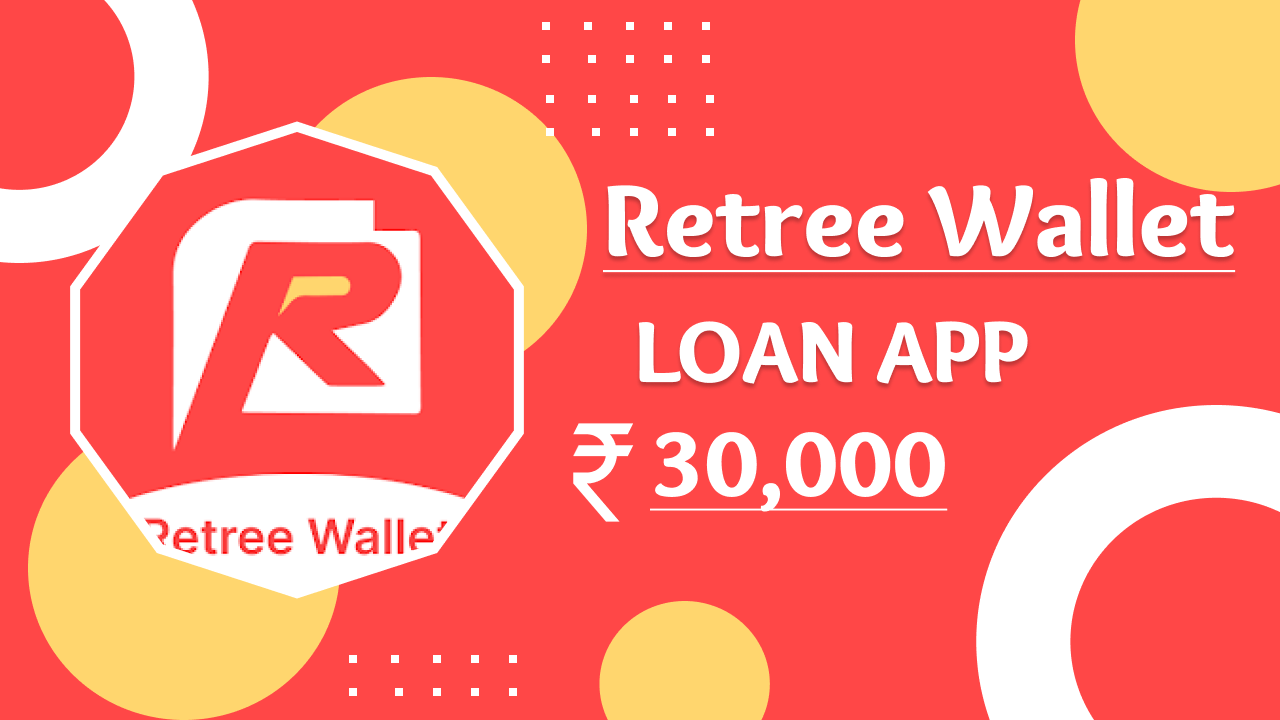 Retree Wallet Loan App से लोन कैसे ले ? Retree Wallet Loan App Review |