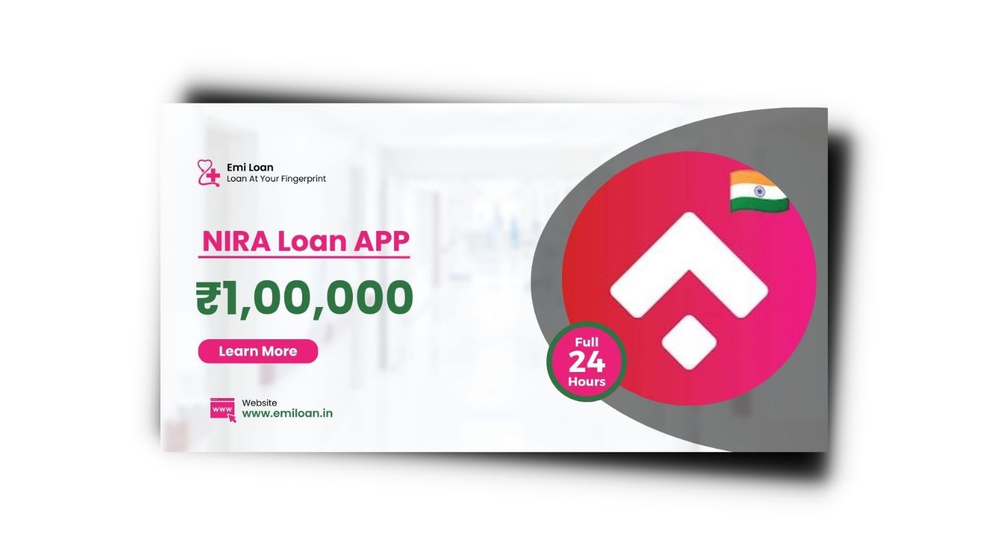 NIRA Loan App से लोन कैसे लें? NIRA Loan App Review 2023