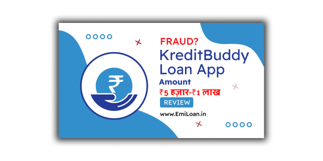 Kredit Buddy Loan App से लोन कैसे ले ? Kredit Buddy Loan App Full Review |