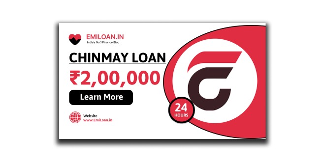 Chinmay Loan App से पर्सनल लोन के लिए अप्लाई कैसे करें ? इनके ऋण और भुगतान के बारे में जाने।