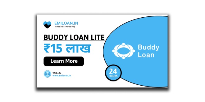 Buddy Loan Lite App से पर्सनल लोन के लिए अप्लाई कैसे करें ? इसकी लोन अमाउंट और ऋण भुगतान के बारे में जाने ?